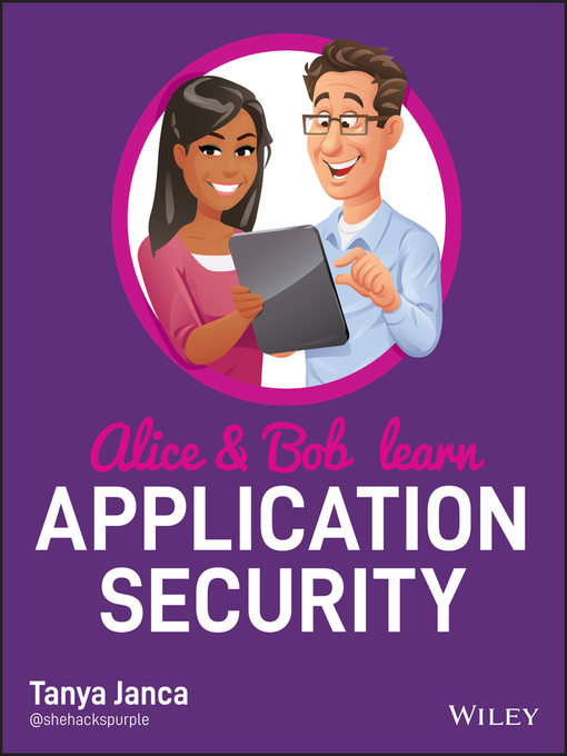 Title details for Alice and Bob Learn Application Security by Tanya Janca - Available